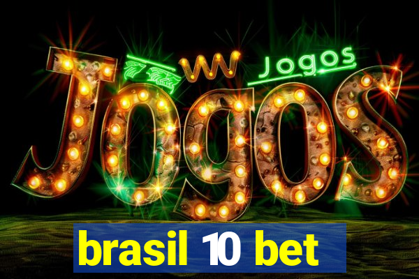 brasil 10 bet